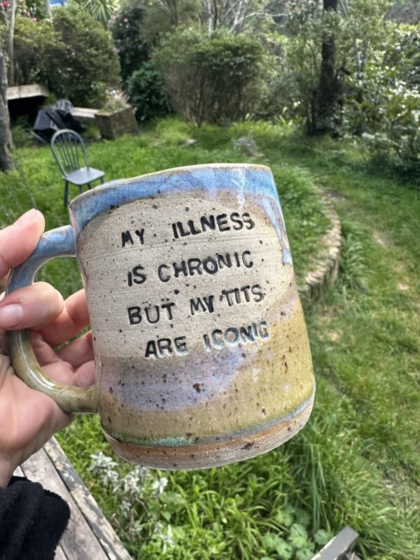 MY ILLNESS IS CHRONIC BUT MY TITS ARE ICONIC mug