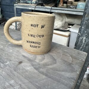 HOT AF LIKE OUR WARMING EARTH mug