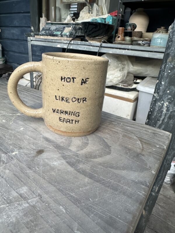 HOT AF LIKE OUR WARMING EARTH mug