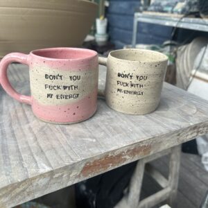 DON'T YOU FUCK WITH MY ENERGY mug
