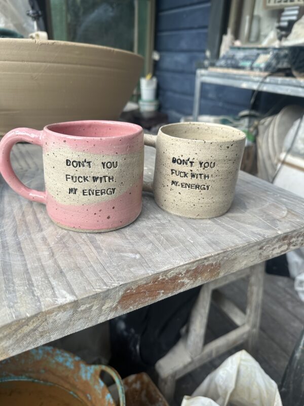 DON'T YOU FUCK WITH MY ENERGY mug