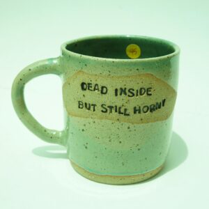 DEAD INSIDE BUT STILL HORNY green