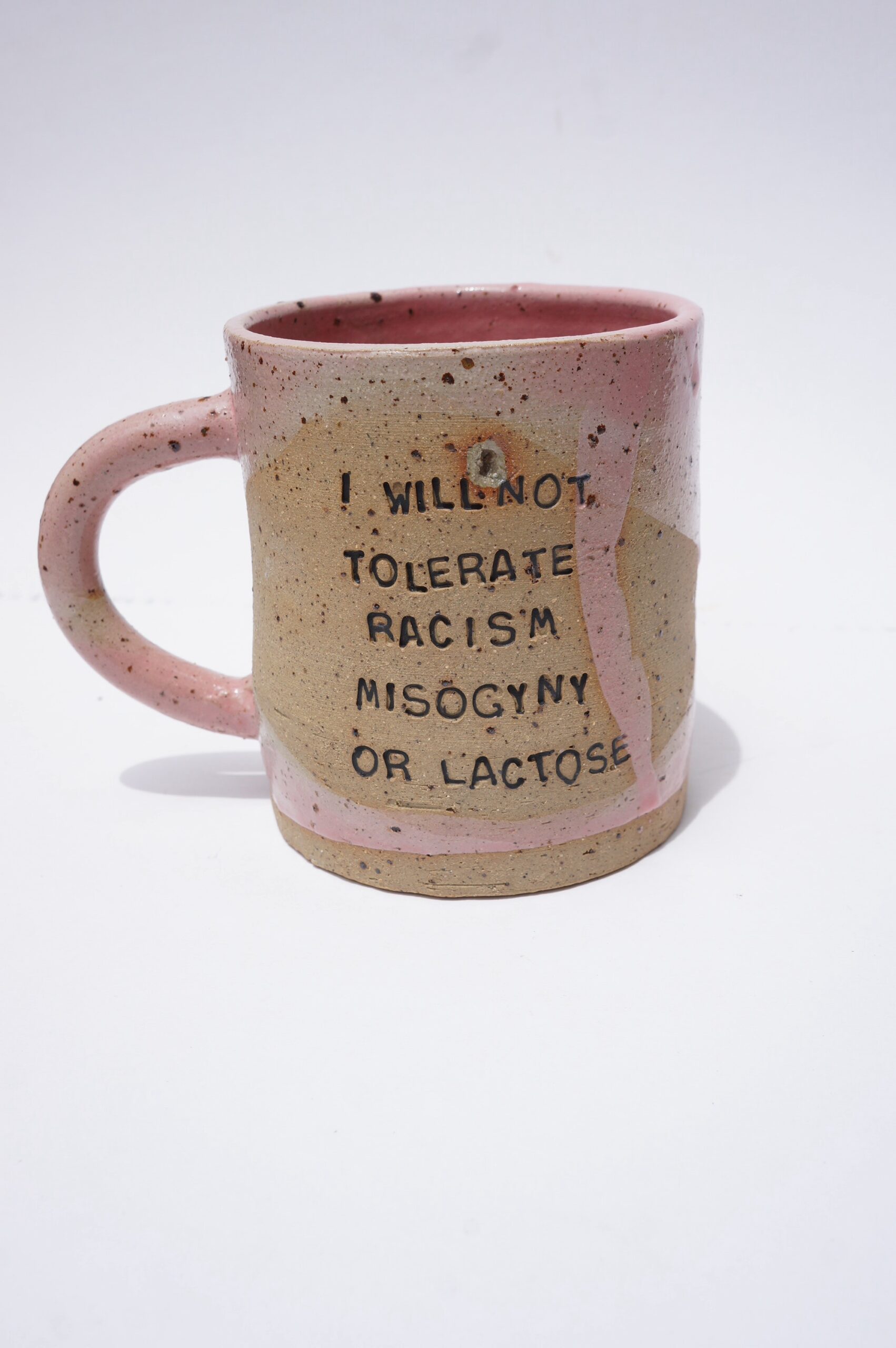 Pink I WILL NOT TOLERATE RACISIM MISOGYNY OR LACTOSE mug