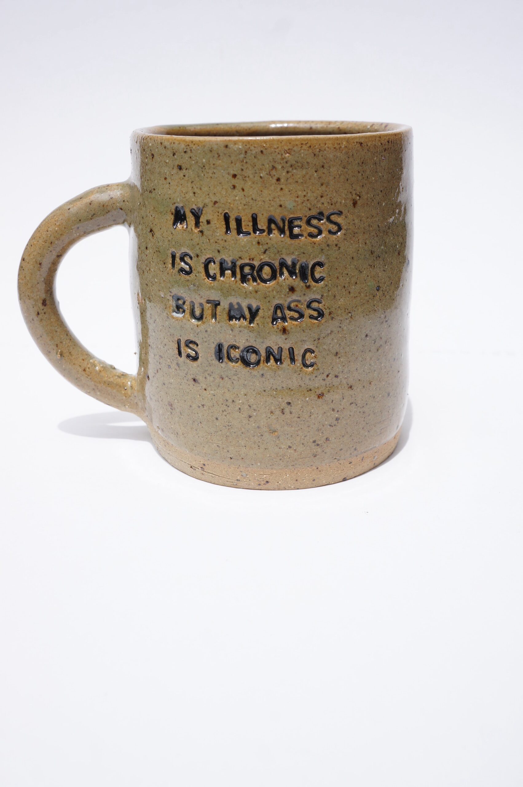 MY ILLNESS IS CHRONIC BUT MY ASS IS ICONIC reclaim