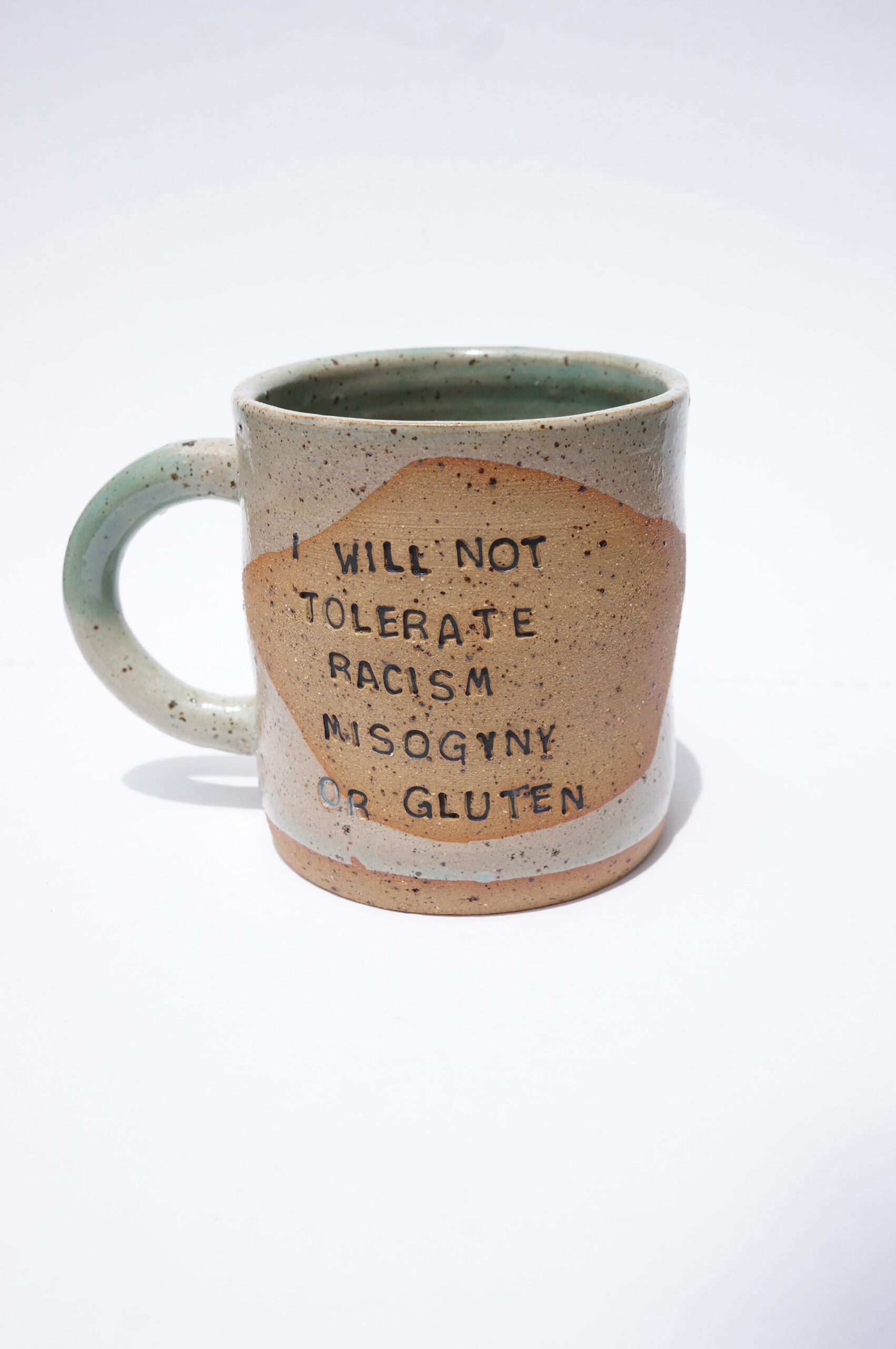 I WILL NOT TOLERATE RACISM MISOGYNY OR GLUTEN green